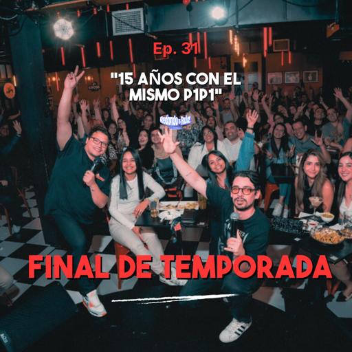 REDONDO & RUIZ EP #31: 15 AÑOS CON EL MISMO P1P1 (FINAL DE TEMPORADA)