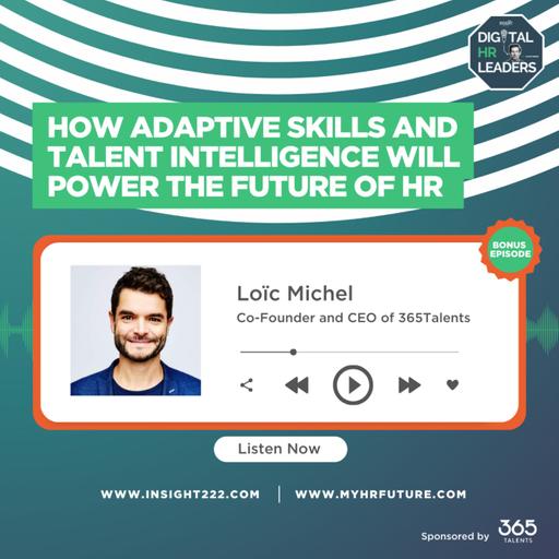 How Adaptive Skills and Talent Intelligence Will Power the Future of HR (an Interview with Loïc Michel)