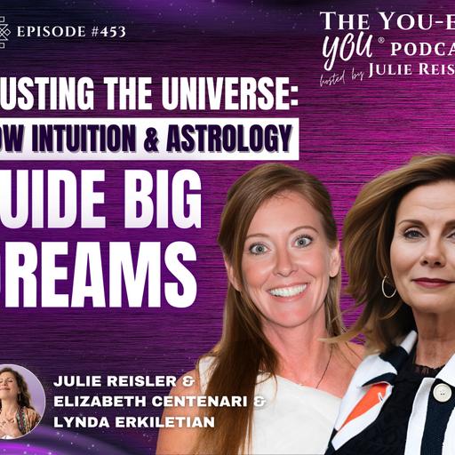 Trusting the Universe: How Intuition & Astrology Guide BIG Dreams
