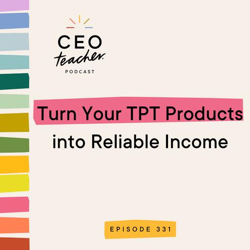 Turn Your TPT Products into Reliable Income