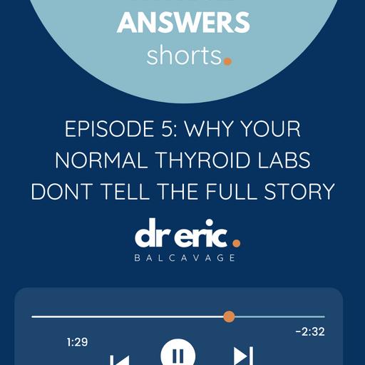 Thyroid Shorts - Episode 5: Why Your Normal Thyroid Labs Don't Tell The Full Story!