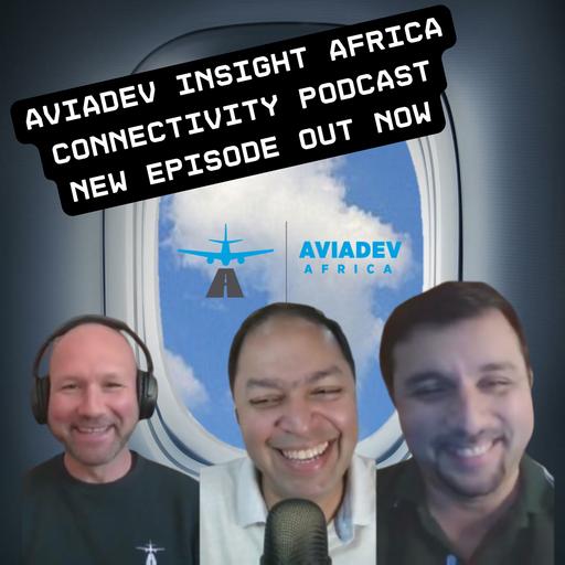 320. AviaDev's March 2025 Connectivity Update with Sean Mendis and Behramjee Ghadially
