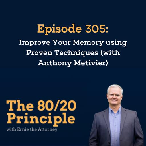 305: Improve Your Memory using Proven Techniques (with Anthony Metivier)