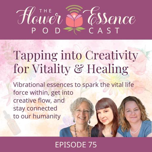 FEP75 Tapping into Creativity for Vitality & Healing