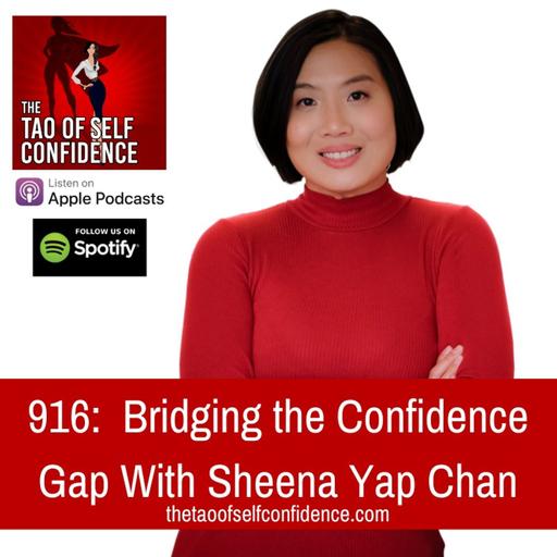 916: Bridging the Confidence Gap With Sheena Yap Chan