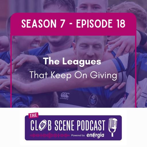 S7 EP18 - The Leagues That Keep on Giving
