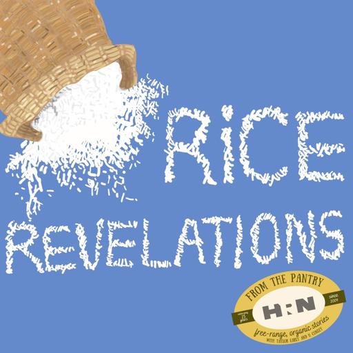 From The Pantry: Rice Revelations Ep 2
