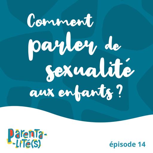 Comment parler de sexualité aux enfants?