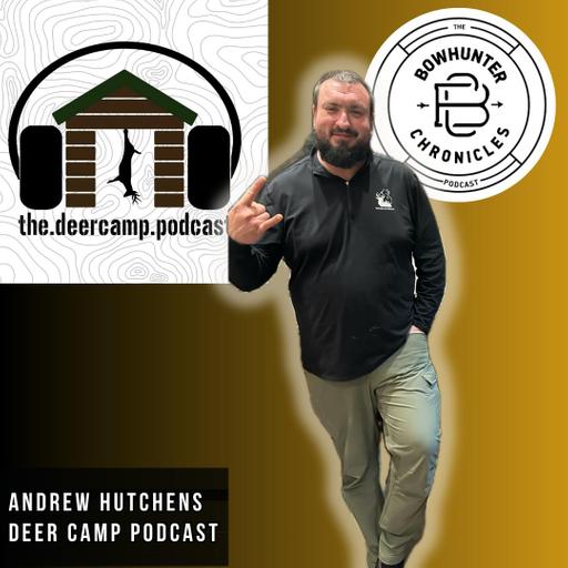 Bringing Fun back to the Hunt - The Deer Camp Podcast - Andrew Hutchens