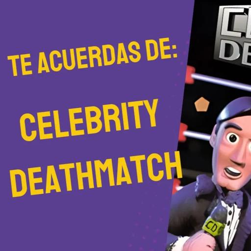 Te acuerdas de: Celebrity Deathmatch