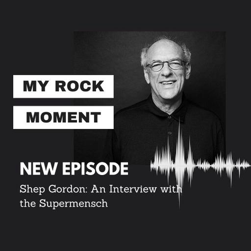 How Shep Gordon Made Rock Stars, Broke the Rules & Stayed a Mensch