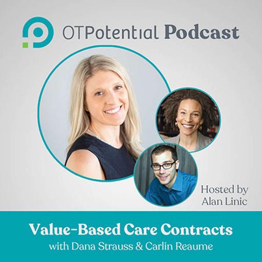 #102 Value-Based Care Contracts with Dana Strauss & Carlin Reaume