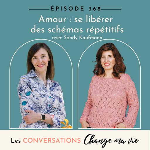 Amour : comment se libérer des schémas répétitifs