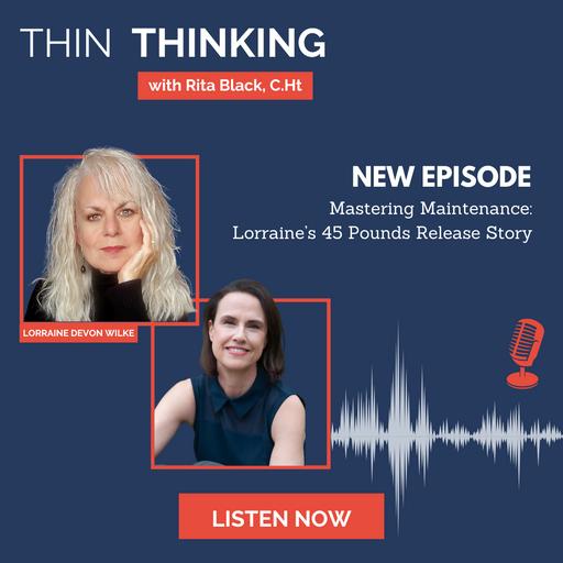 Ep 214: Mastering Maintenance: Lorraine's 45 Pounds Release Story