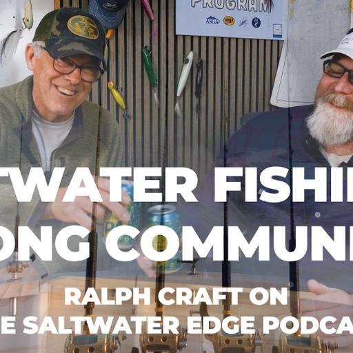 Ralph Craft: Saltwater Fishing and Strong Communities
