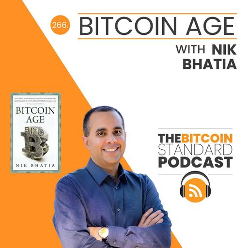 266. Bitcoin Age with Nik Bhatia