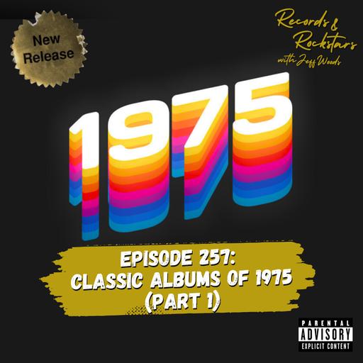 257: Classic Albums of 1975 Part 1
