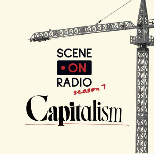 Capitalism: Market Failure | Canadaland Investigates x Scene On Radio