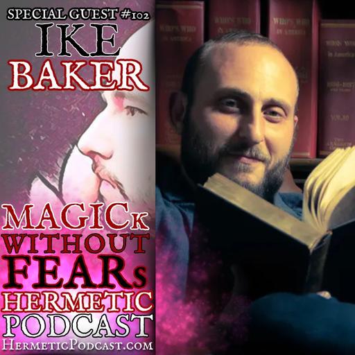Ike Baker "Egypt, New Hermopolis & Hermetic Order of the Golden Dawn" |MWF #102 HERMETIC PODCAST