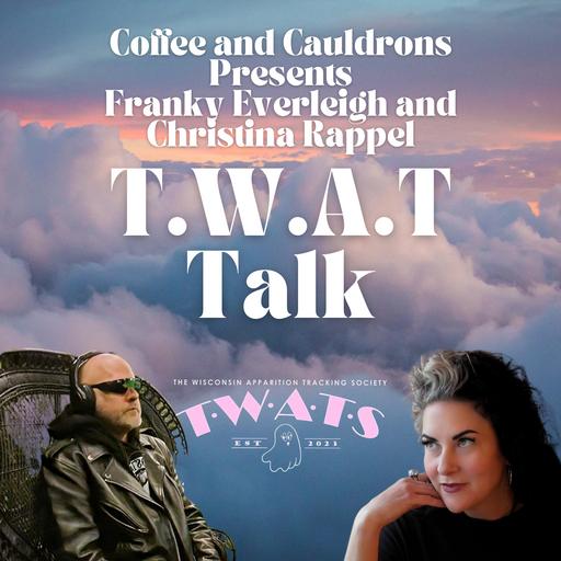 S6 Ep5: T.W.A.T. Talk with Franky Everleigh and Christina Rappel