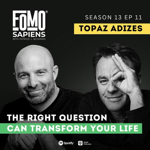 S13 E11 How Asking the Right Questions Can Transform Your Life, with Topaz Adizes