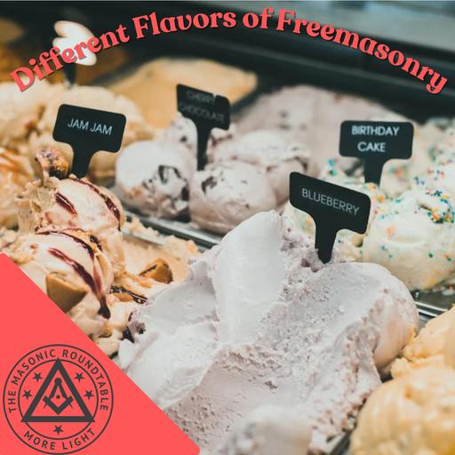 The Masonic Roundtable - 0507 - Different Flavors of Freemasonry