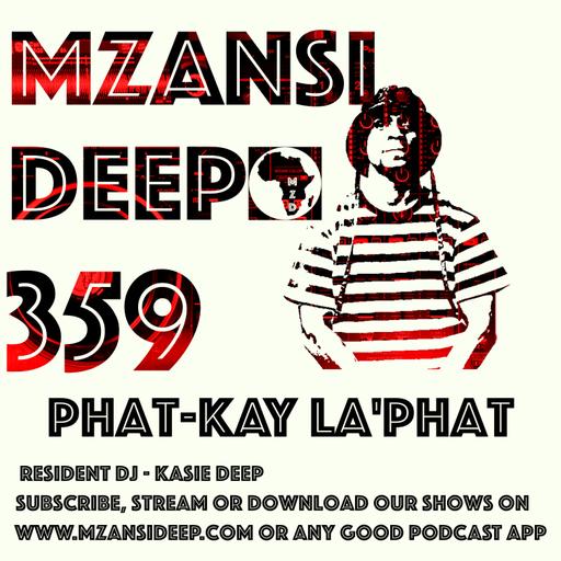 KASIE DEEP HOUSE - Phat-Kay La'Phat - MZANSI DEEP 359