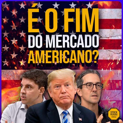 #278 O MUNDO MUDOU: A NOVA REALIDADE DOS MERCADOS NA ERA TRUMP