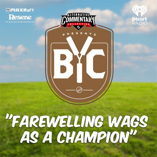 "Farewelling Wags As A Champion"