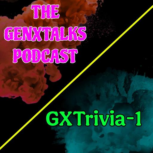 The GenXTalks Podcast & GXTrivia Part 1