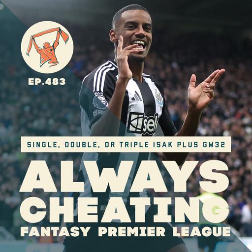 Single, Double, or Triple Isak & Our GW32 Preview