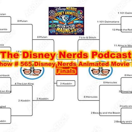 Show # 565 The Disney Nerds Animated Movie Madness: All the Way to the Finals