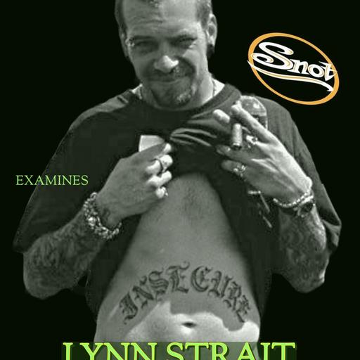 Lynn Strait (Snot) Rock Legend Series #15 - Ep 275