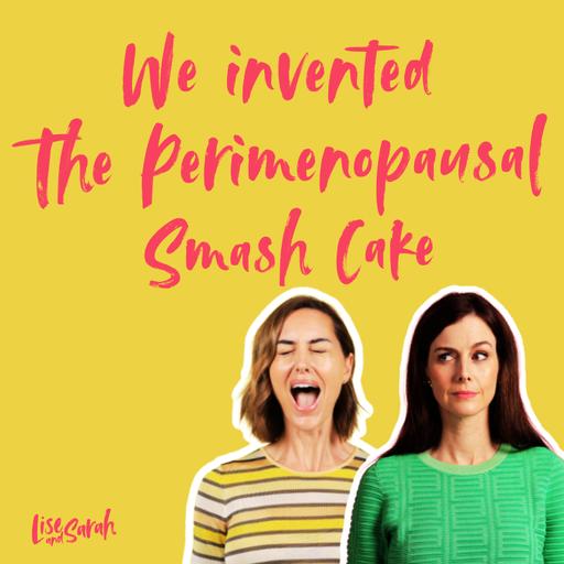We Invented The Perimenopausal Smash Cake