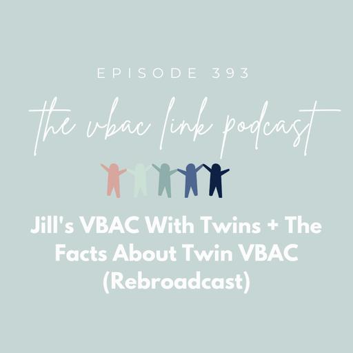 Episode 393 Jill's VBAC With Twins + The Facts About Twin VBAC