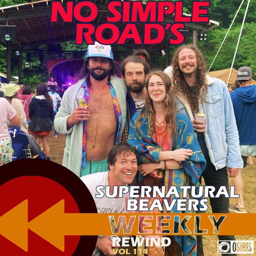 No Simple Road's Weekly Rewind Vol. 114: The Supernatural Beavers