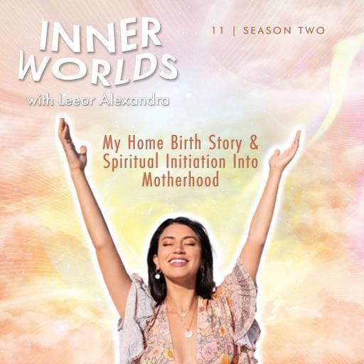 My Home Birth Story & Spiritual Initiation Into Motherhood