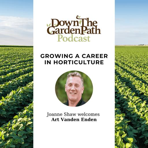 Growing a Career in Horticulture with Art Vanden Enden