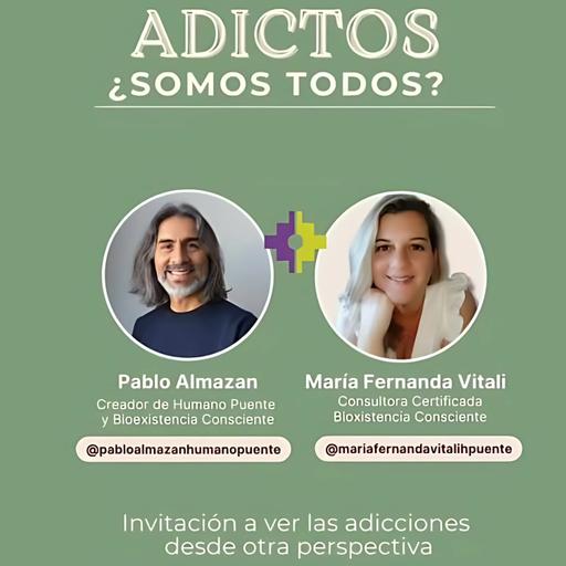 Adictos ¿Somos todos? - Maria Fernanda Vitali y Pablo Almazan