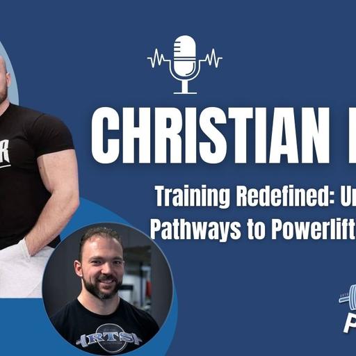 Christian Maat: Training Redefined: Unconventional Pathways to Powerlifting Greatness