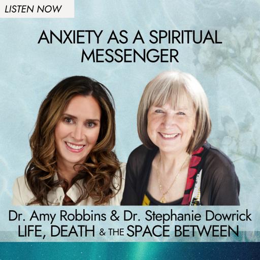 Anxiety as a Spiritual Messenger