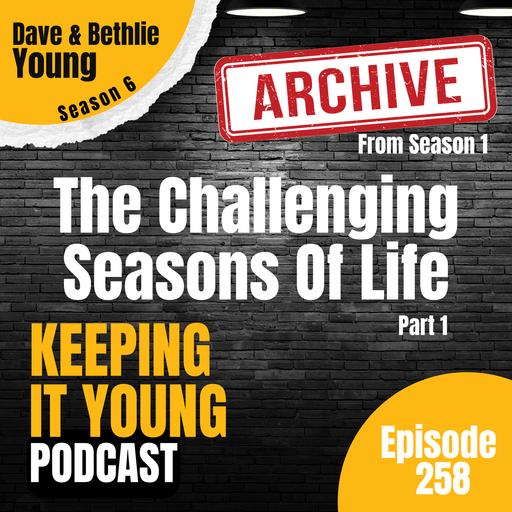 [REWIND] The Challenging Seasons of Life Part 1