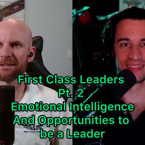 44. Emotional Intelligence and Fitness For Leaders | First Class Leaders Pt. 2
