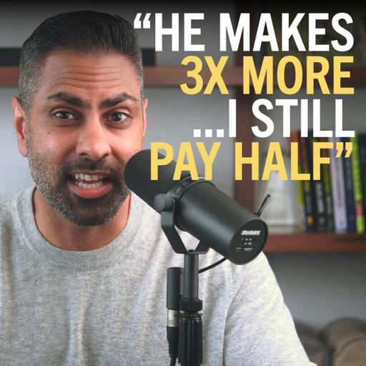 203. “He makes 3x more, but wants to split everything 50/50”