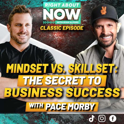 Mindset vs Skillset: The Secret to Business Success with Pace Morby