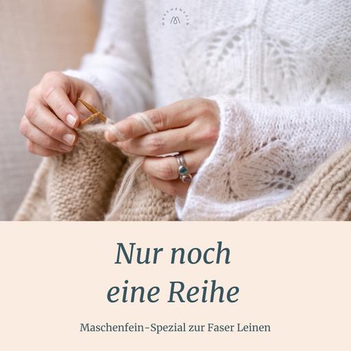 48 - Maschenfein-Spezial: Leinen