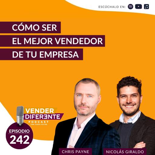 Cómo ser el mejor vendedor de tu empresa con Nicolas Giraldo (4X President's Club Winner en Hubspot) (Episodio 242)