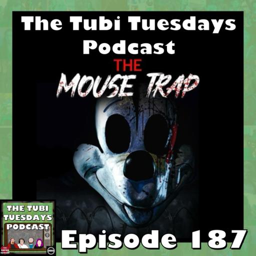 The Tubi Tuesdays Podcast Episode 187 – The Mouse Trap (2024)