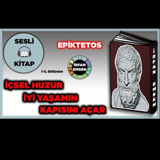 Olayları Olduğu Gibi Kabul Edin - Epiktetos