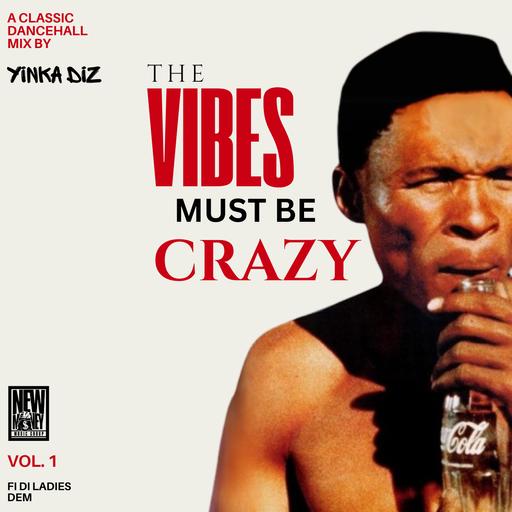The Vibes Must Be CRAZY - Vol.1